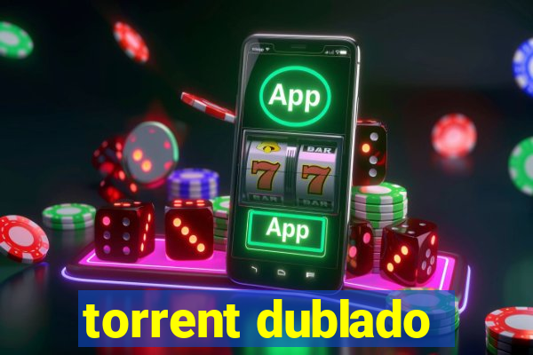 torrent dublado